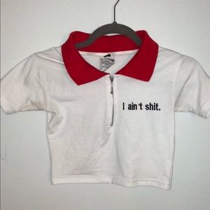 “I Aint Sh*t” Crop Top